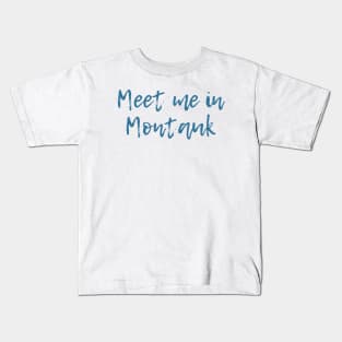 Meet Me in Montauk Kids T-Shirt